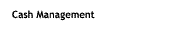 Cash Management