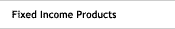 Fixed Income Products